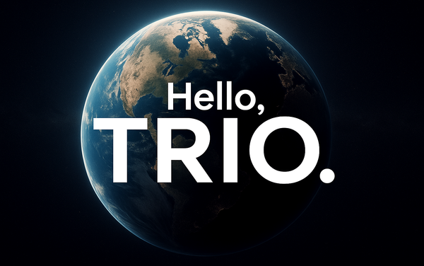 View of Earth from space with the words “Hello, TRIO” overlaid in bold white text.